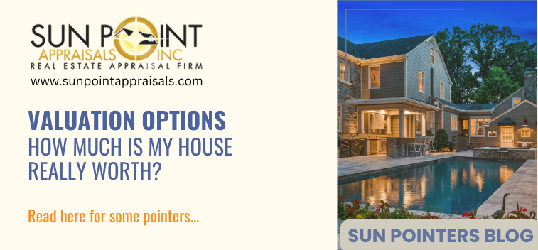 Valuation Options: How Much Is My House Really Worth?